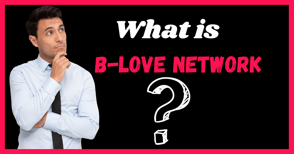 What is B-Love Network