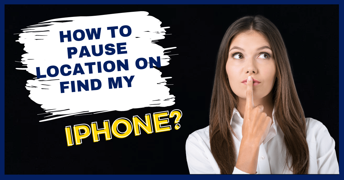 How to pause Location on Find My iphone