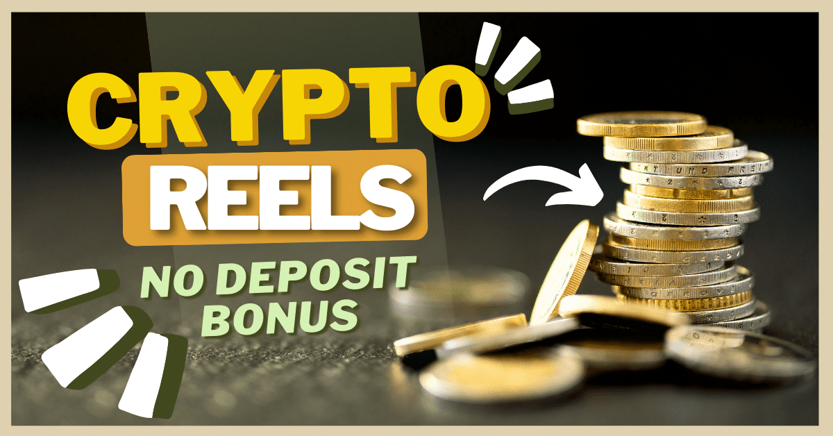 Crypto Reels No Deposit Bonus