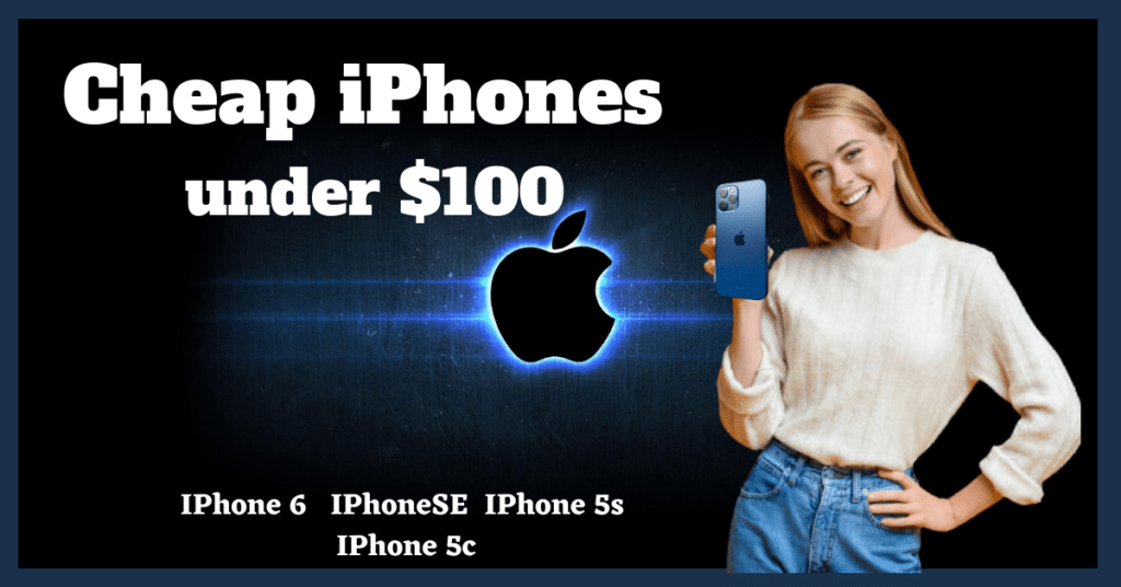 Cheap iPhones under $100