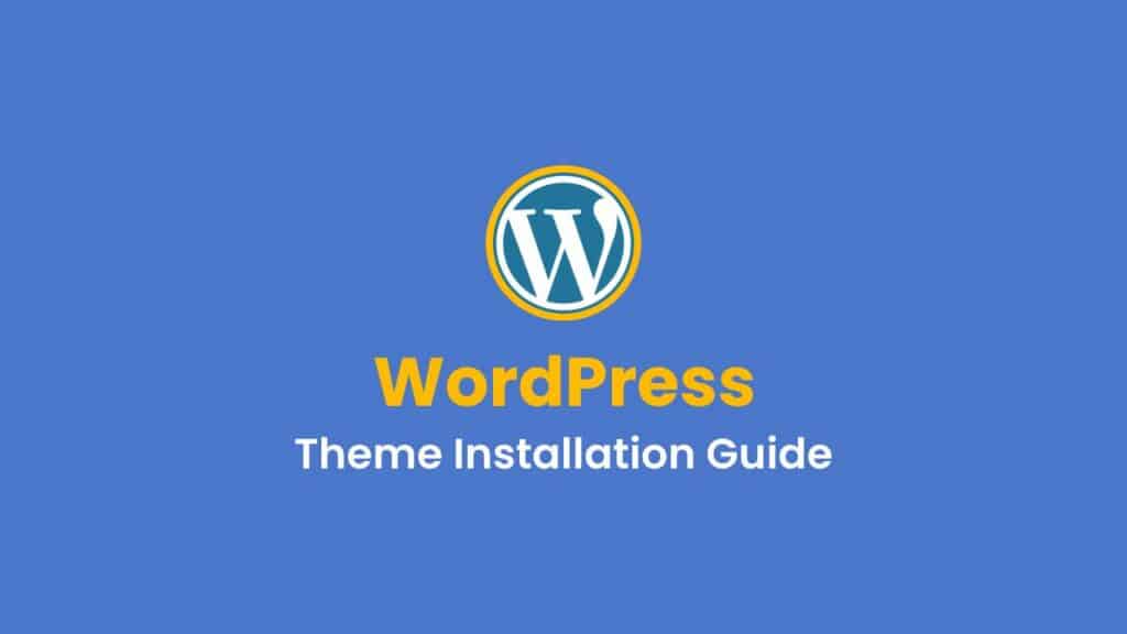 WordPress Theme Installation Guide